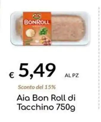 Carni e Affini Supermercati Aia Bon Roll di Tacchino 750g offerta
