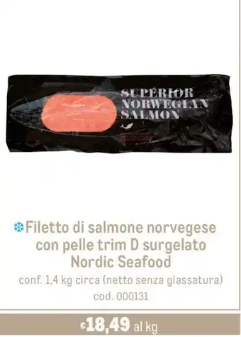 Metro *Filetto di salmone norvegese con pelle trim D surgelato Nordic Seafood conf. 1,4 kg circa offerta
