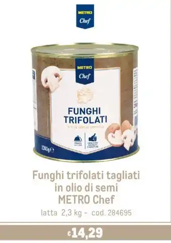 Metro Funghi trifolati tagliati in olio di semi METRO Chef latta 2,3 kg offerta