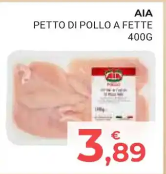 Eté AIA PETTO DI POLLO A FETTE 400G offerta