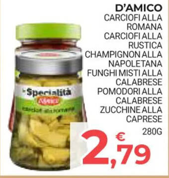 Eté D'AMICO CARCIOFI ALLA ROMANA CARCIOFI ALLA RUSTICA CHAMPIGNON ALLA NAPOLETANA FUNGHI MISTI ALLA CALABRESE 280G offerta