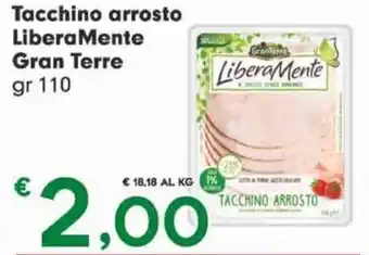 Eurospar Tacchino arrosto LiberaMente Gran Terre gr 110 offerta