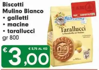 Eurospar Biscotti Mulino Bianco • galletti • macine • tarallucci gr 800 offerta
