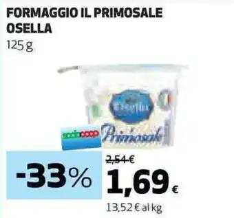 Coop FORMAGGIO IL PRIMOSALE OSELLA 125 g offerta