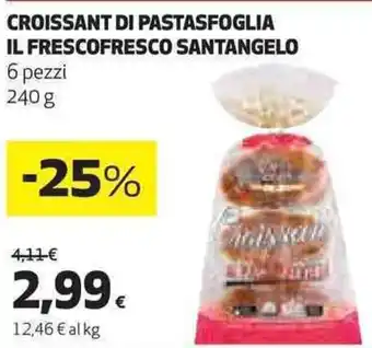 Coop CROISSANT DI PASTASFOGLIA IL FRESCOFRESCO SANTANGELO 6 pezzi 240 g offerta