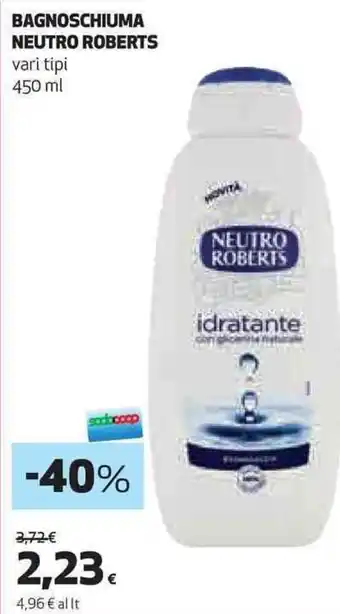 Coop BAGNOSCHIUMA NEUTRO ROBERTS vari tipi 450 ml offerta