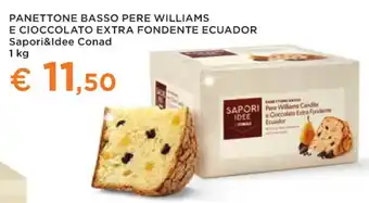 Conad Superstore PANETTONE BASSO PERE WILLIAMS E CIOCCOLATO EXTRA FONDENTE ECUADOR 1 kg offerta