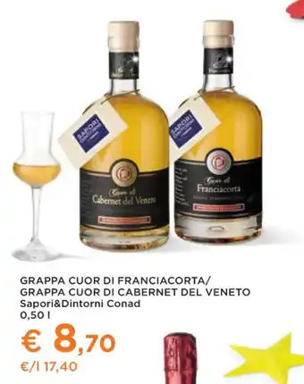 Conad Superstore GRAPPA CUOR DI FRANCIACORTA/ GRAPPA CUOR DI CABERNET DEL VENETO Sapori&Dintorni Conad 0,50 l offerta