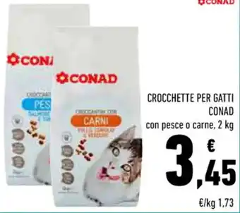 Conad Superstore CROCCHETTE PER GATTI CONAD 2 kg offerta