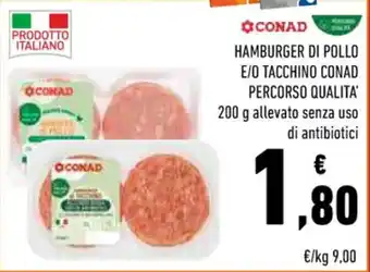 Conad Superstore HAMBURGER DI POLLO E/O TACCHINO CONAD PERCORSO QUALITA' 200 g offerta