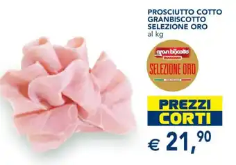 Esselunga PROSCIUTTO COTTO GRANBISCOTTO SELEZIONE ORO al kg offerta