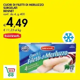 Bennet CUORI DI FILETTI DI MERLUZZO SURGELATI BENNET conf. da 4, g 400 offerta