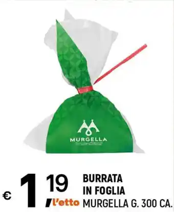 BURRATA IN FOGLIA MURGELLA G. 300