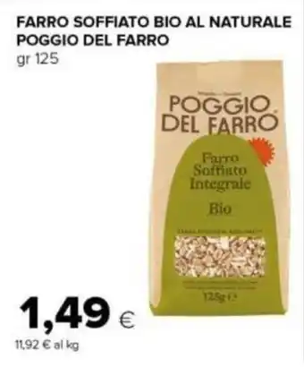 Tigre FARRO SOFFIATO BIO AL NATURALE POGGIO DEL FARRO gr 125 offerta