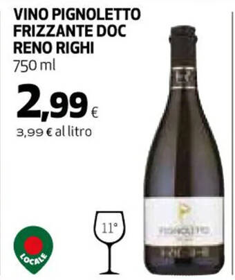 Ipercoop VINO PIGNOLETTO FRIZZANTE DOC RENO RIGHI 750 ml offerta
