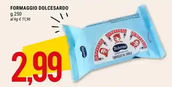 Hardis FORMAGGIO DOLCESARDO g.250 offerta