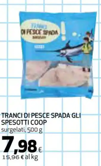 TRANCI DI PESCE SPADA GLI SPESOTTI COOP surgelati, 500 g