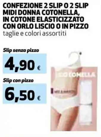 Ipercoop CONFEZIONE 2 SLIP O 2 SLIP MIDI DONNA COTONELLA, IN COTONE ELASTICIZZATO CON ORLO LISCIO O IN PIZZO Slip con pizzo offerta