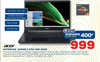 Euronics Acer Aspire 7 A715-42G-R9XR Computer Portatile 39,6 Cm (15.6") Full HD AMD Ryzen 7 16 GB DDR4-SDRAM 512 GB SSD NVIDIA GeForce offerta