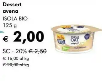 Giardineria Isola bio Dessert Avena offerta