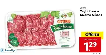 Lidl Citterio Tagliofresco Salame Milano offerta