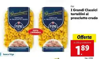 Lidl Fini Modena Fini - Tortellini Al Prosciutto Crudo I Granclassici 250 G(ml) offerta