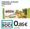 Coop Trevisan Strudel Ai Fichi 165 G(ml) offerta