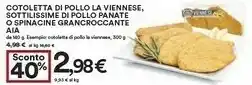 Coop Aia Cotoletta Di Pollo La Viennese, Sottilissime Di Pollo Panate O Spinacine Grancroccante offerta