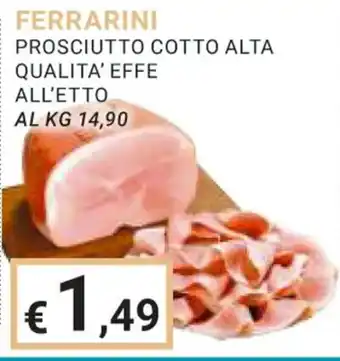 Eté FERRARINI PROSCIUTTO COTTO ALTA QUALITA' EFFE offerta