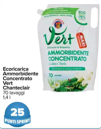 Carrefour Ecoricarica Ammorbidente Concentrato Vert Chanteclair 70 lavaggi 1,4 l offerta