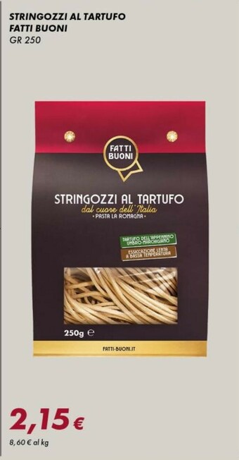 Tigre Fatti Buoni Stringozzi Al Tartufo offerta