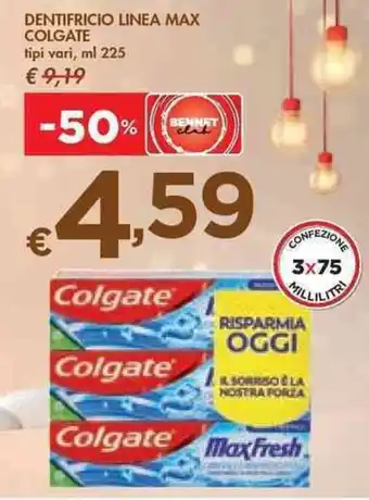 Bennet DENTIFRICIO LINEA MAX COLGATE tipi vari, ml 225 offerta