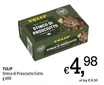 Famila TULIP Stinco di Prosciutto Cotto g 600 offerta