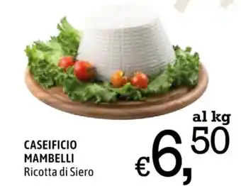 Famila CASEIFICIO MAMBELLI Ricotta di Siero offerta