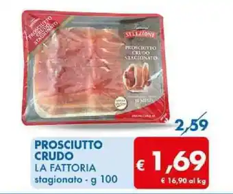 MD Discount PROSCIUTTO CRUDO LA FATTORIA stagionato - g 100 offerta