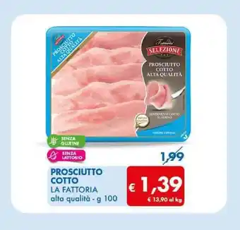 MD Discount PROSCIUTTO COTTO LA FATTORIA alta qualità - g 100 offerta