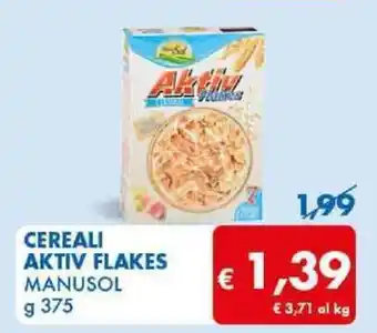 MD Discount CEREALI AKTIV FLAKES MANUSOL g 375 offerta