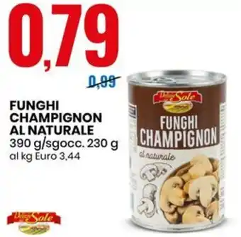 Eurospin FUNGHI CHAMPIGNON AL NATURALE 390 g/sgocc. 230 g offerta