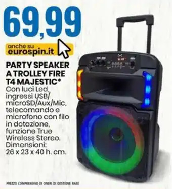Eurospin PARTY SPEAKER A TROLLEY FIRE T4 MAJESTIC offerta