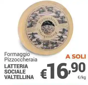 Unes Formaggio Pizzoccheraia LATTERIA SOCIALE VALTELLINA offerta