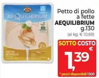 Supermercati Dok Petto di pollo a fette AEQUILIBRIUM g.130 offerta
