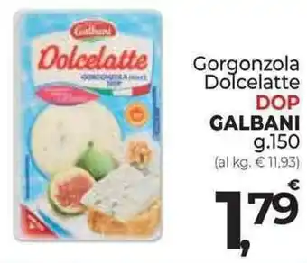 Supermercati Dok Gorgonzola Dolcelatte DOP GALBANI g.150 offerta