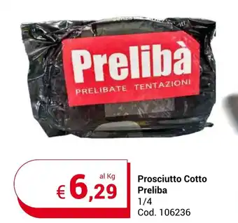 Centro Cash Prosciutto Cotto Preliba 1/4 offerta