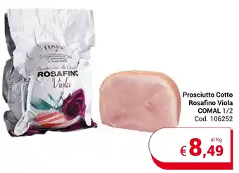 Centro Cash Prosciutto Cotto Rosafino Viola COMAL 1/2 offerta