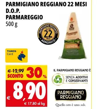 Tigros PARMIGIANO REGGIANO 22 MESI D.O.P. PARMAREGGIO 500 g offerta