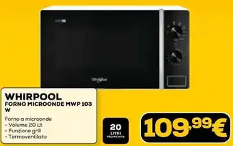Euronics WHIRPOOL FORNO MICROONDE MWP 103 W offerta