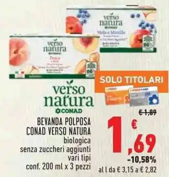Conad City BEVANDA POLPOSA CONAD VERSO NATURA biologica senza zuccheri aggiunti vari tipi conf. 200 ml x 3 pezzi offerta