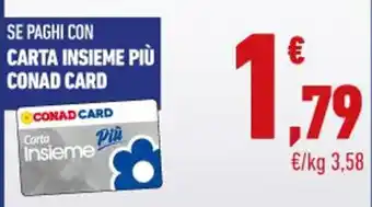 Conad City SE PAGHI CON CARTA INSIEME PIÙ CONAD CARD offerta