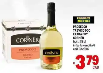 Metro PROSECCO TREVISO DOC EXTRA DRY CORNER bott. 75 cl imballo vendita 6 cod. 342946 offerta