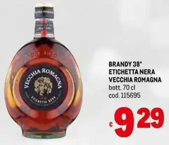 Metro BRANDY 38° ETICHETTA NERA VECCHIA ROMAGNA bott. 70 cl offerta